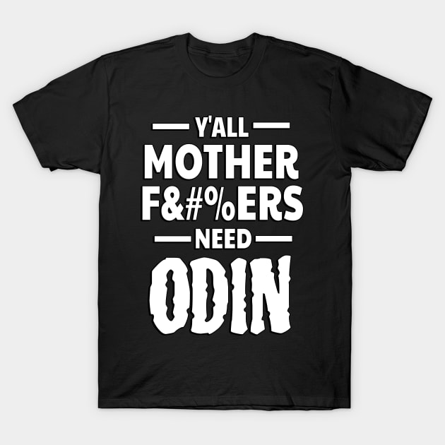 Y'all Need Odin - Minimalist Norse Mythology Meme T-Shirt by Occult Designs